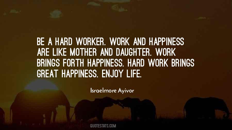Quotes About Hard Work And Happiness #1064655