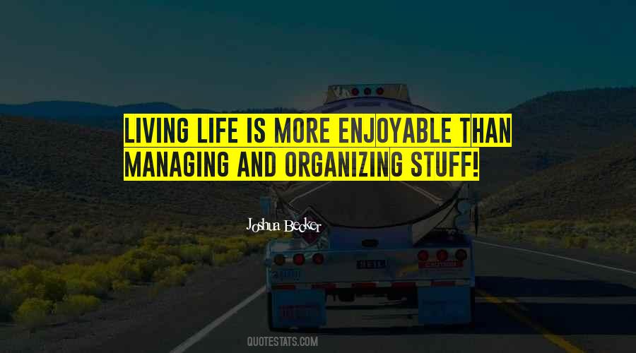 Quotes About Managing Life #811427