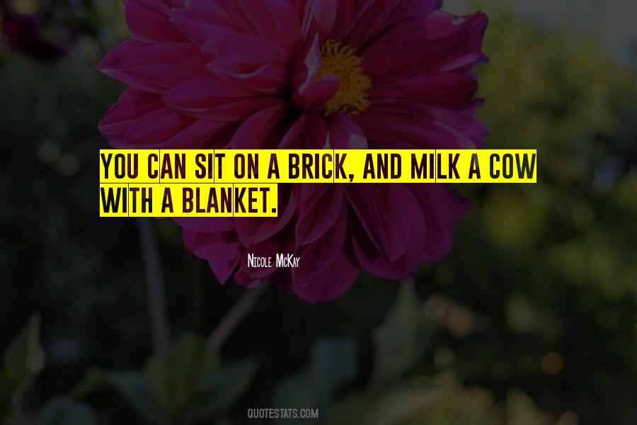 Milk A Cow Quotes #257262