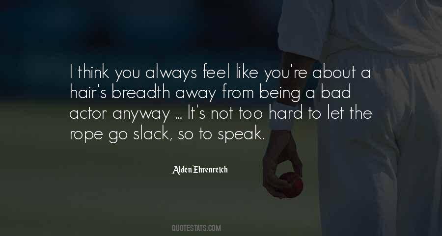 Quotes About It's Not Always About You #597276