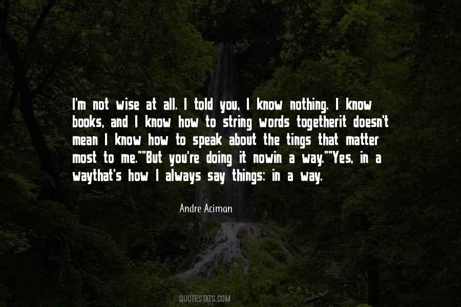 Quotes About It's Not Always About You #689910