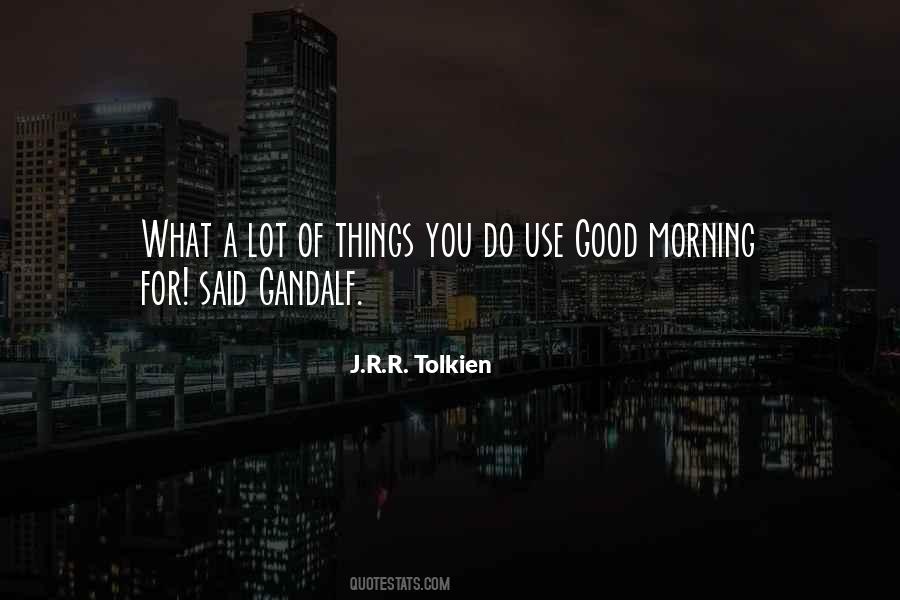 Quotes About Good Morning #1738407