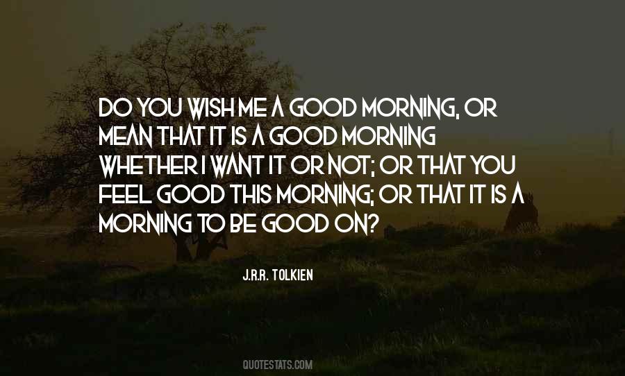 Quotes About Good Morning #1750585