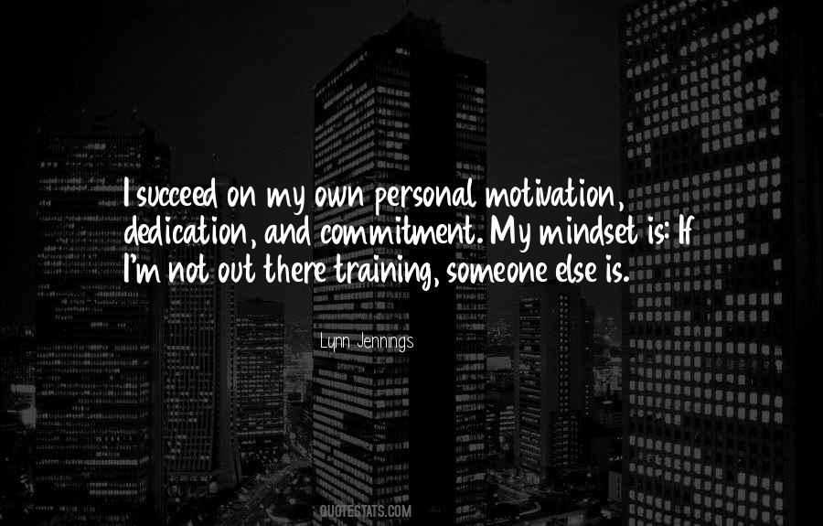 Quotes About Dedication And Commitment #252777