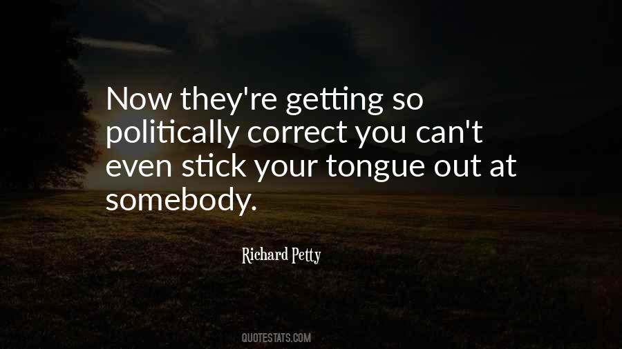 Quotes About Politically Correct #797206