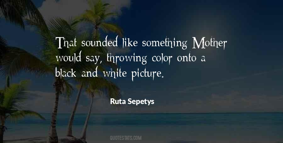 Quotes About Sepetys #462676