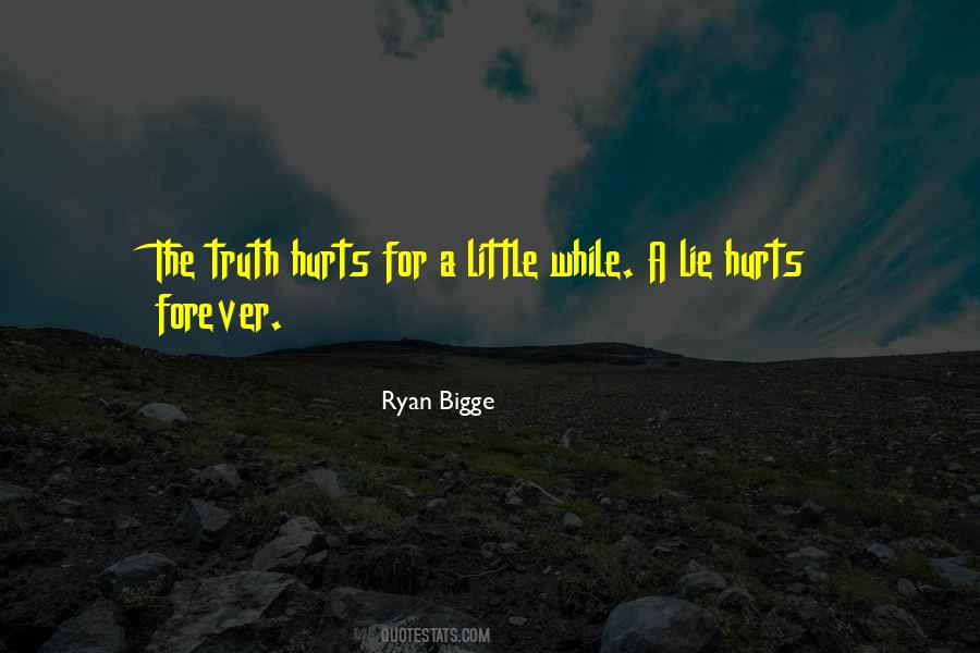 Quotes About The Truth Hurts #1319397