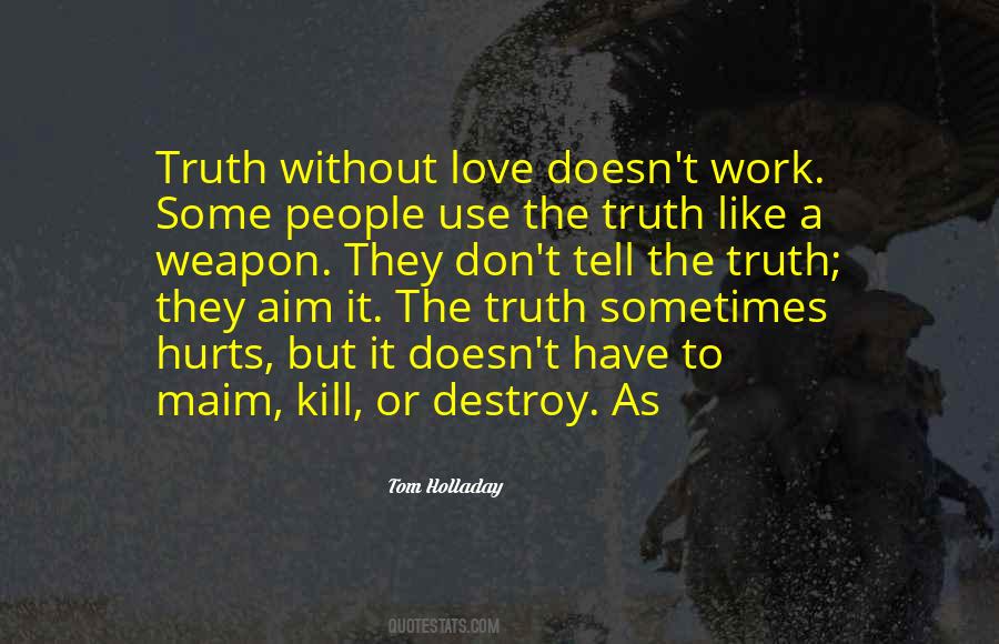 Quotes About The Truth Hurts #232485