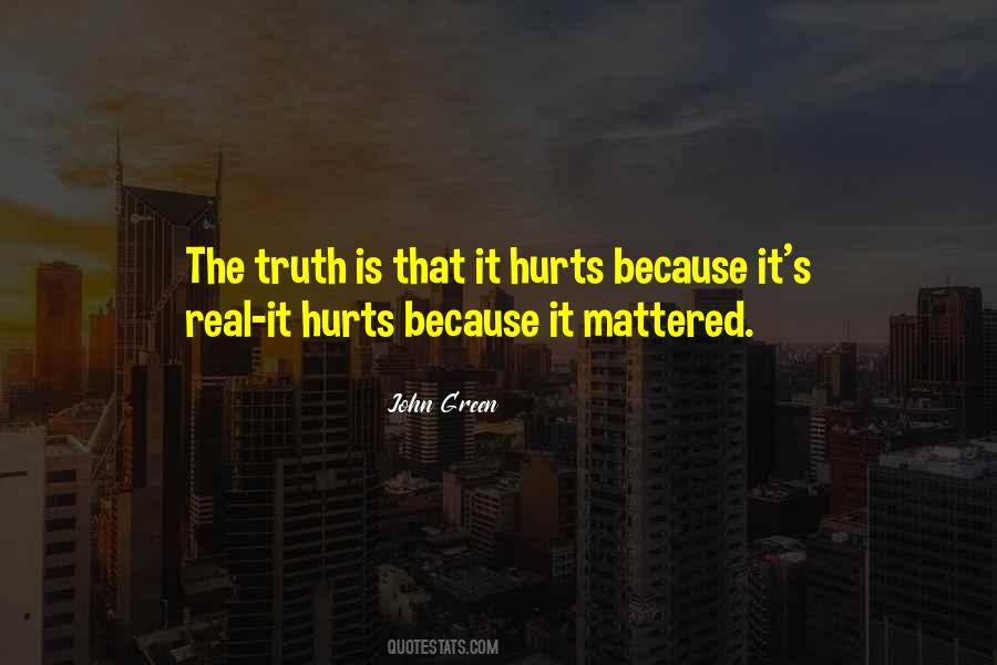 Quotes About The Truth Hurts #267513