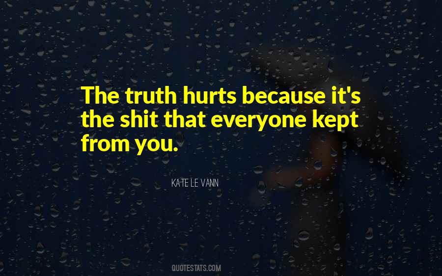 Quotes About The Truth Hurts #906557