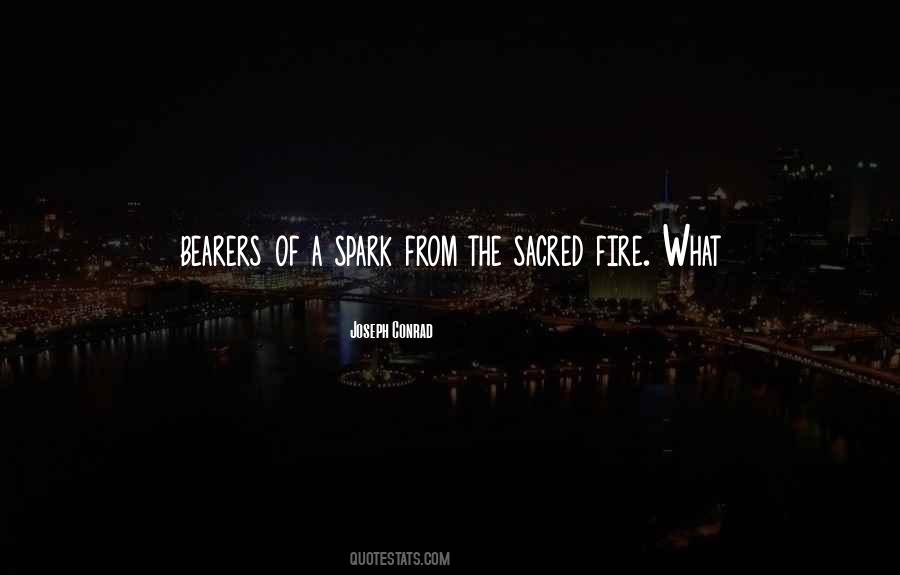 Sacred Fire Quotes #842630