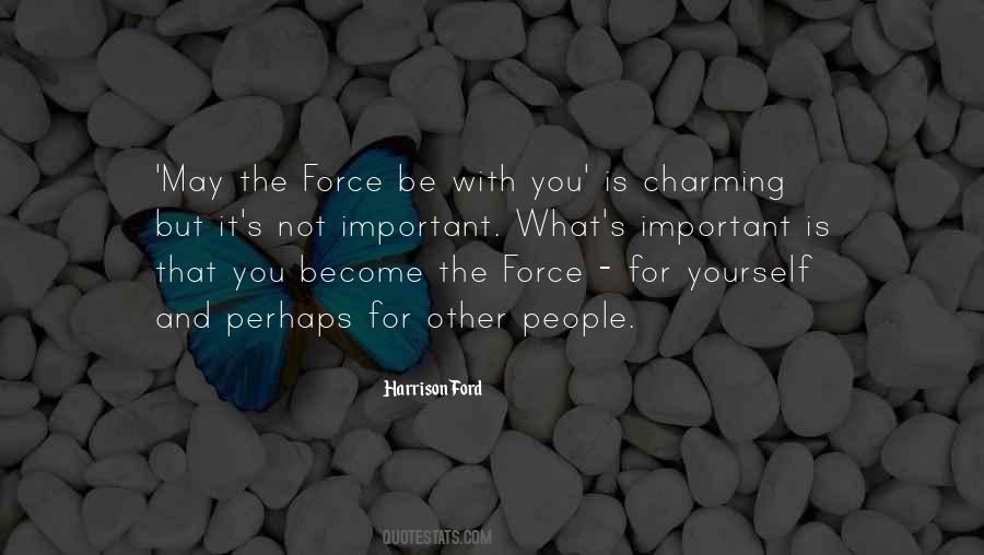 May The Force Be With You Quotes #1590237