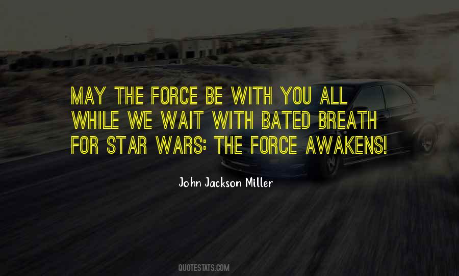 May The Force Be With You Quotes #1619706