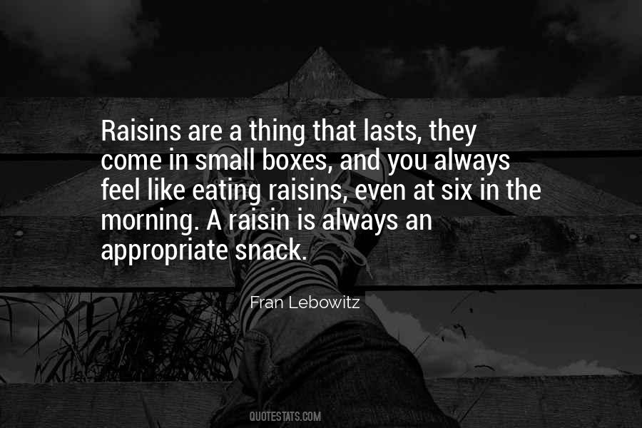 Quotes About Raisins #1719848