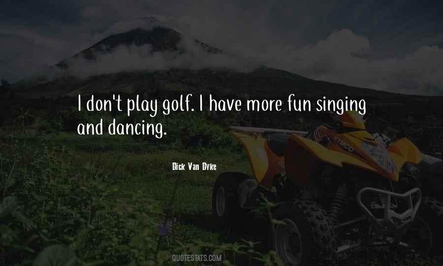 Quotes About Dancing And Singing #18908