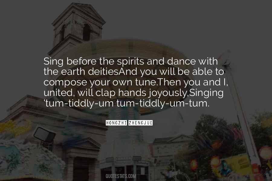 Quotes About Dancing And Singing #377942