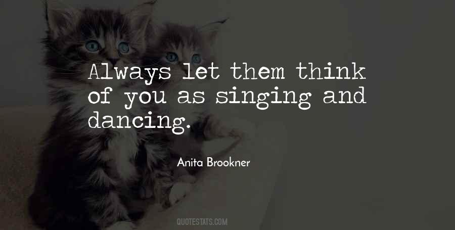Quotes About Dancing And Singing #626086