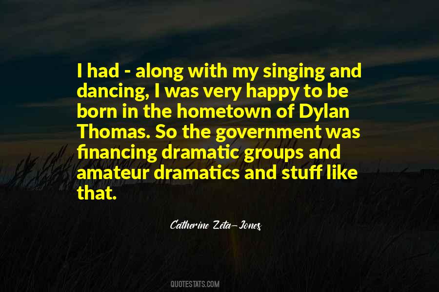 Quotes About Dancing And Singing #713797