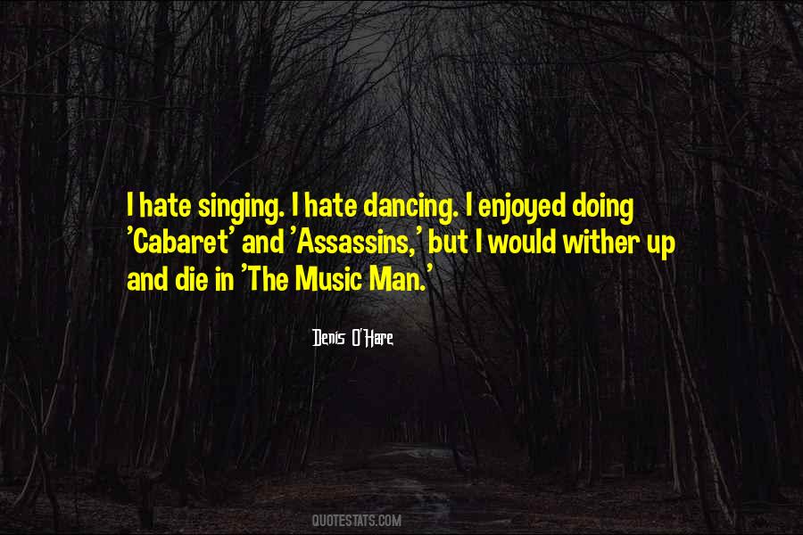 Quotes About Dancing And Singing #825719