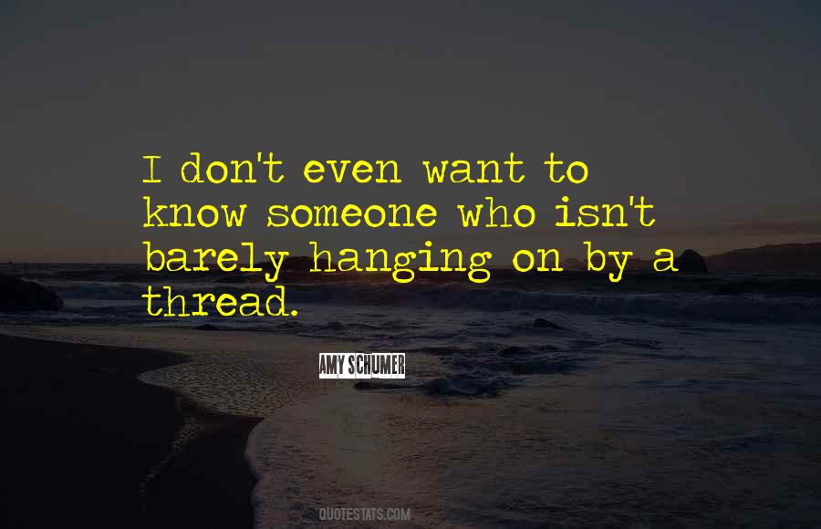 Quotes About Barely Hanging On #1534972
