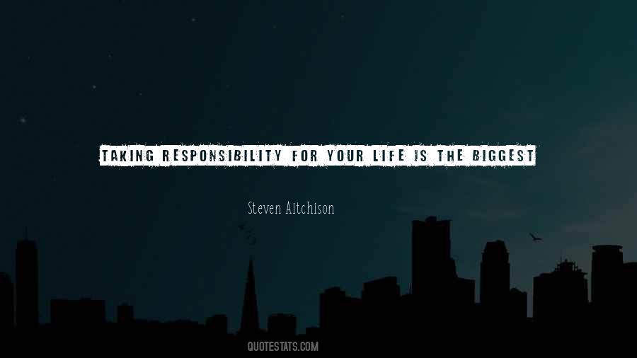 Quotes About Taking Responsibility For Your Own Life #1194813