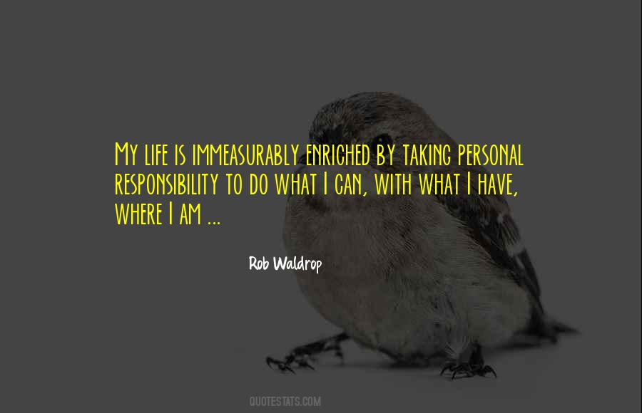 Quotes About Taking Responsibility For Your Own Life #1633254