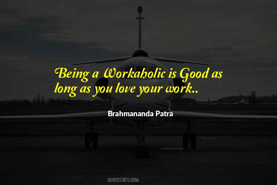 Being A Workaholic Quotes #1618906