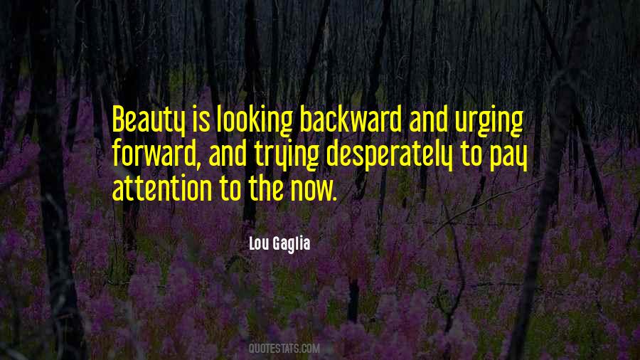 Quotes About Looking Backward #1870808