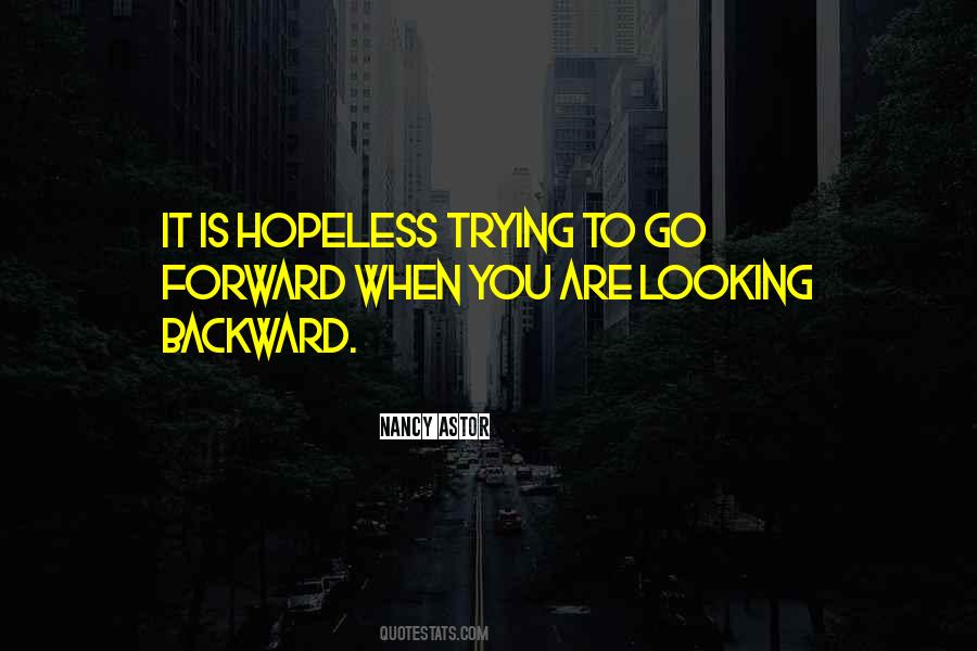 Quotes About Looking Backward #428346