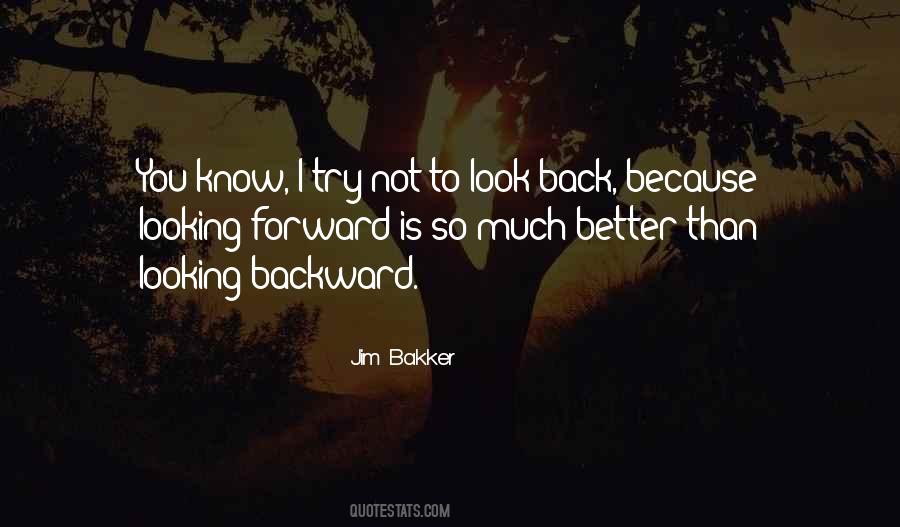 Quotes About Looking Backward #723847