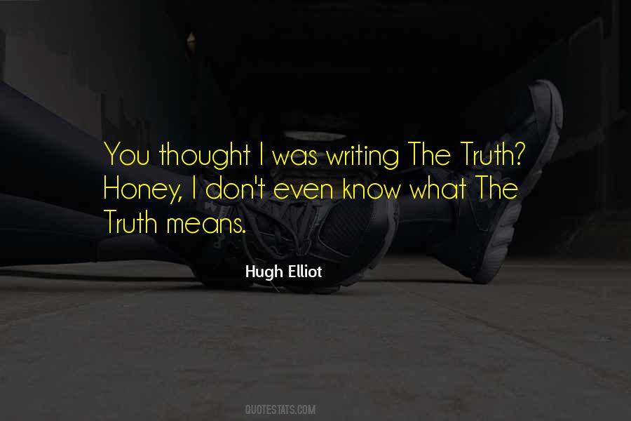 Quotes About Writing The Truth #36227