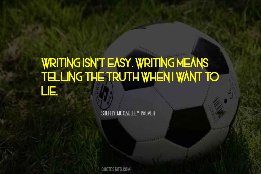 Quotes About Writing The Truth #36493