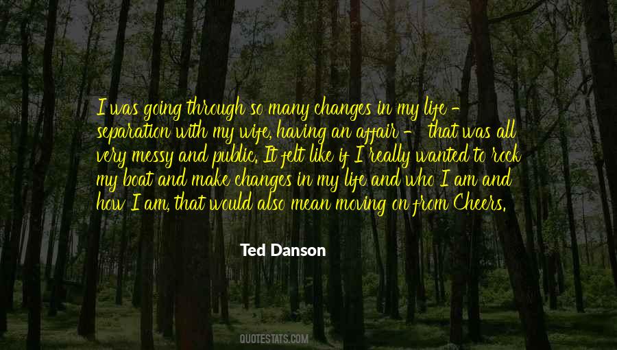 Quotes About Changes In My Life #1099125