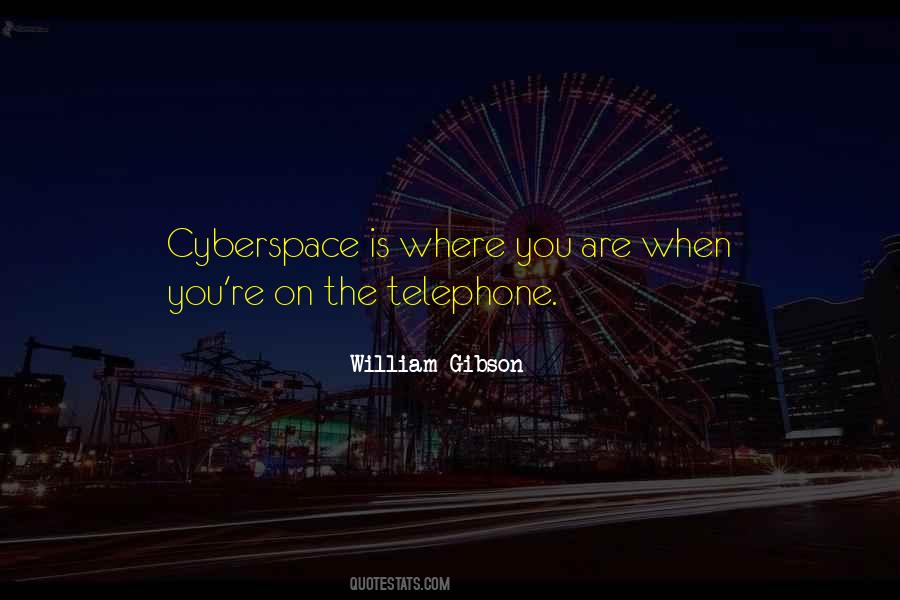 Quotes About Cyberspace #537376