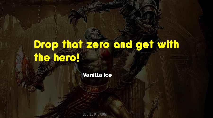 Quotes About Zero To Hero #1421675