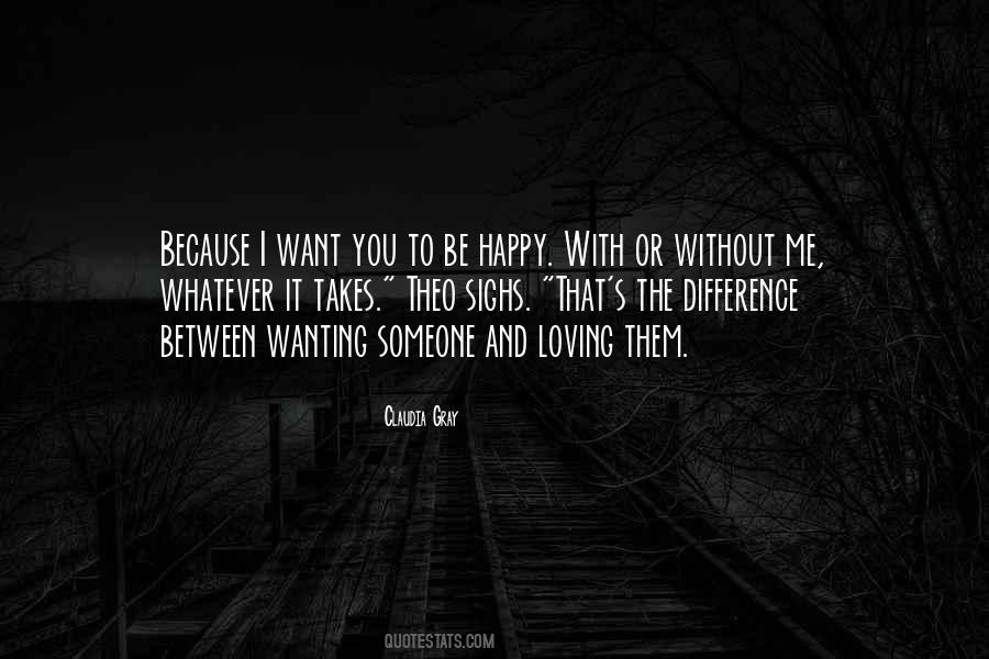 Quotes About I Want You To Be Happy #1485365