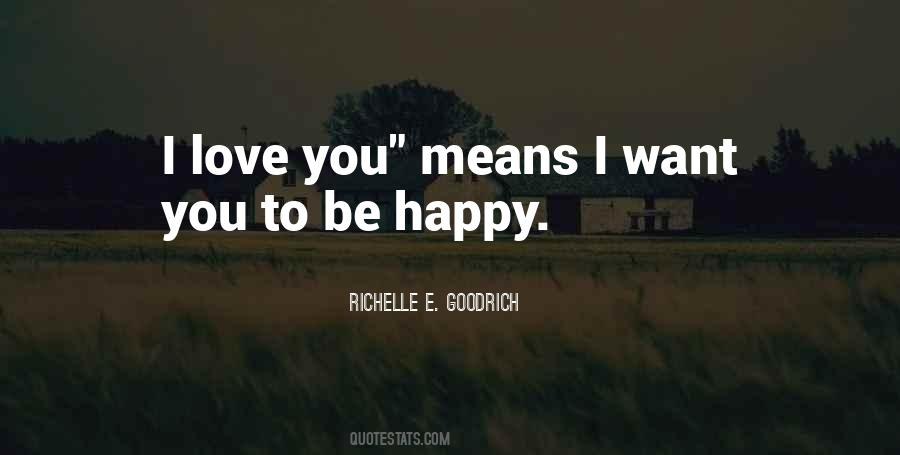 Quotes About I Want You To Be Happy #1833063