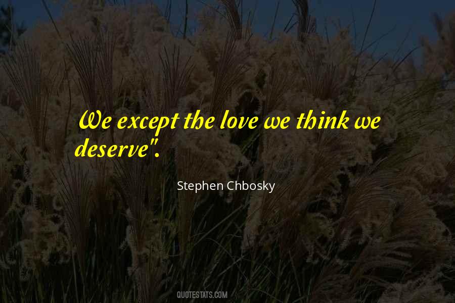 Quotes About Love We Deserve #1799422