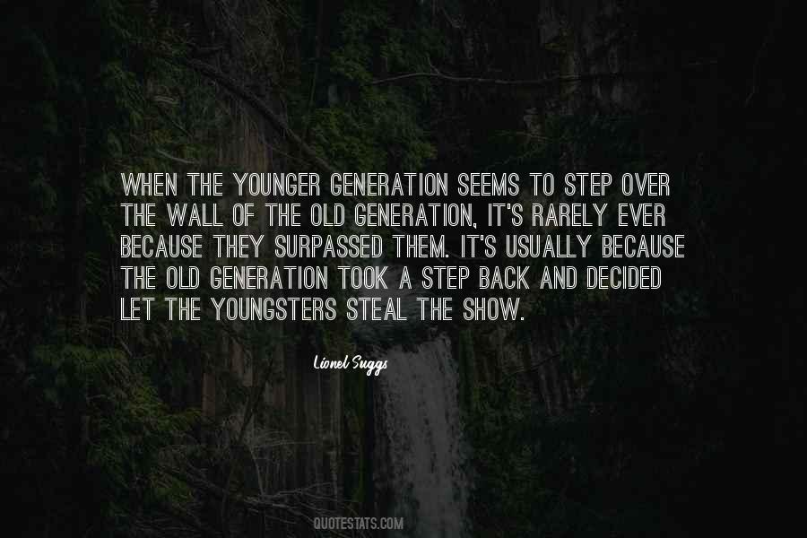 Quotes About The Younger Generation #1041059