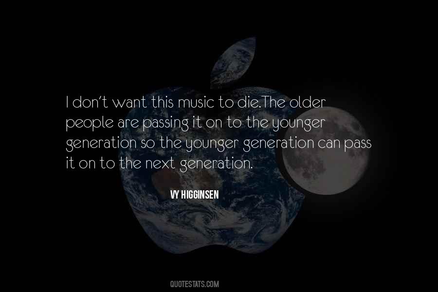 Quotes About The Younger Generation #1606591