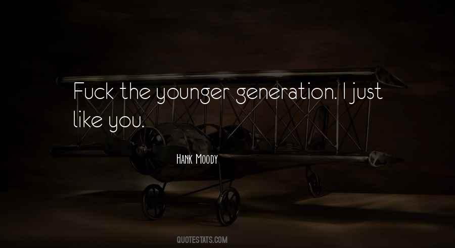 Quotes About The Younger Generation #193217