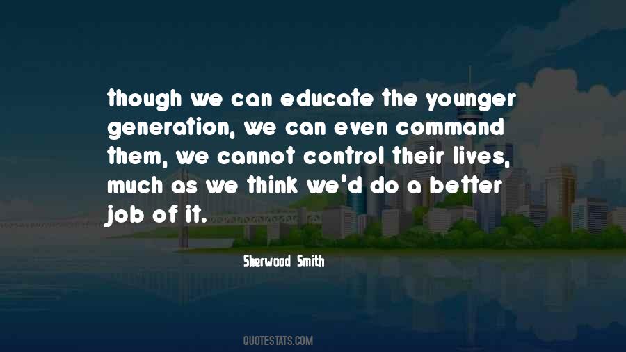 Quotes About The Younger Generation #513377