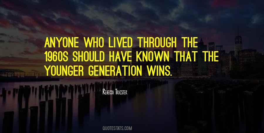 Quotes About The Younger Generation #794680