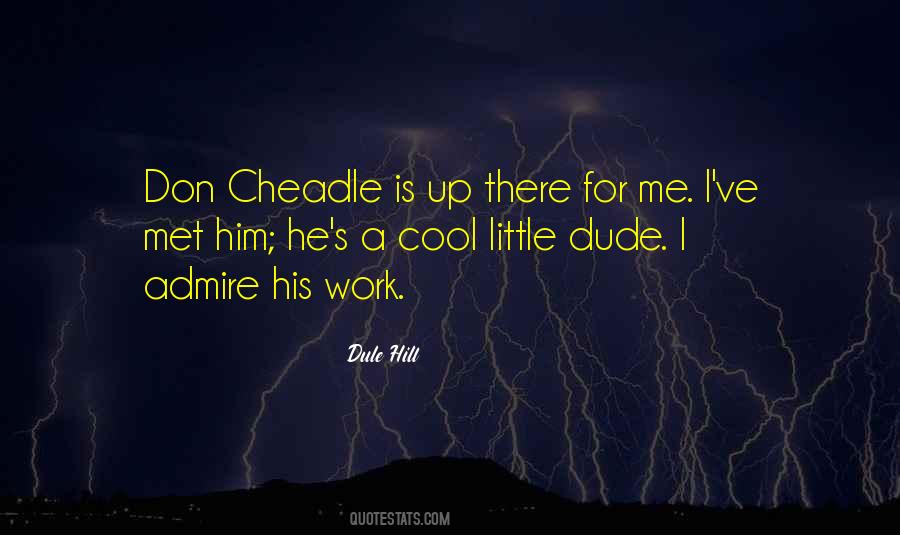 Quotes About Cool Dude #1408240