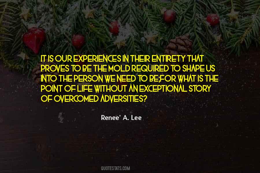 Quotes About How Experiences Shape Us #378792