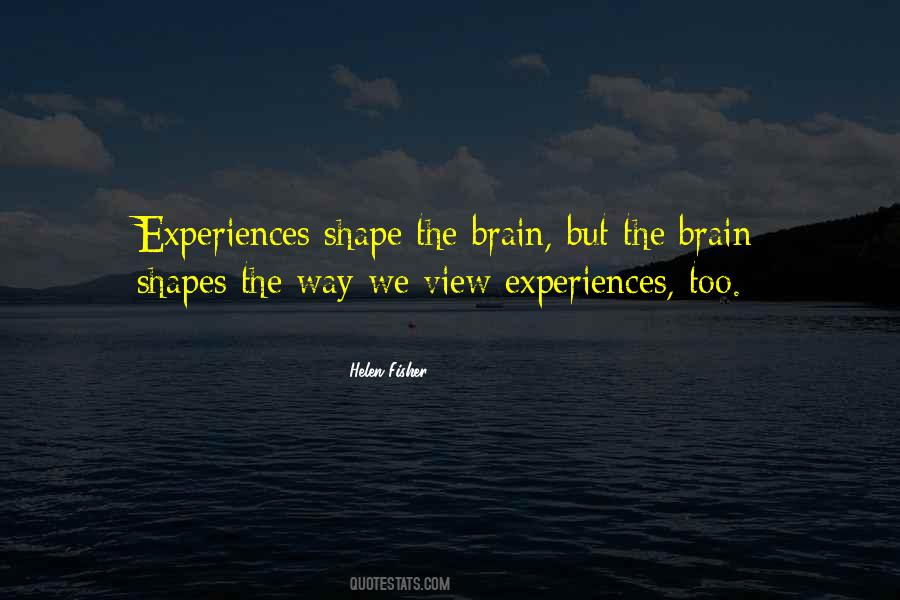 Quotes About How Experiences Shape Us #565234