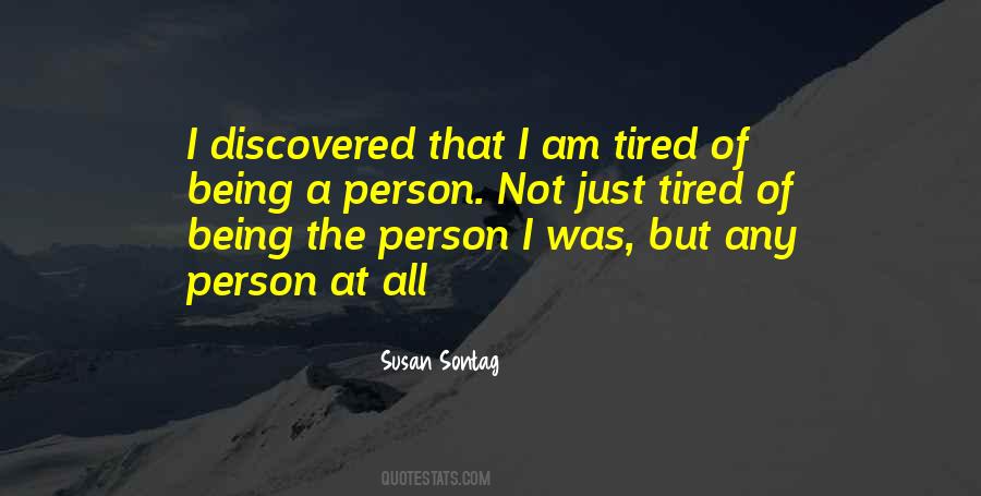 Quotes About Tired Of Being Tired #345838