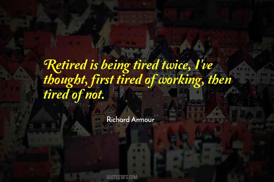 Quotes About Tired Of Being Tired #51626