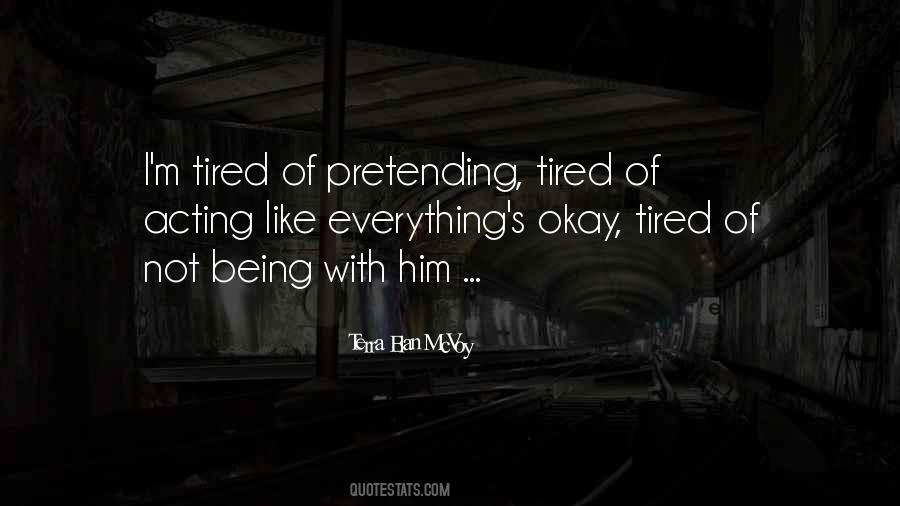 Quotes About Tired Of Being Tired #535209