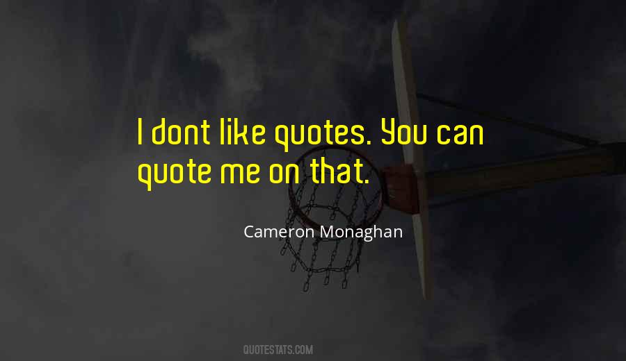 Quotes About Dont Like Me #42518